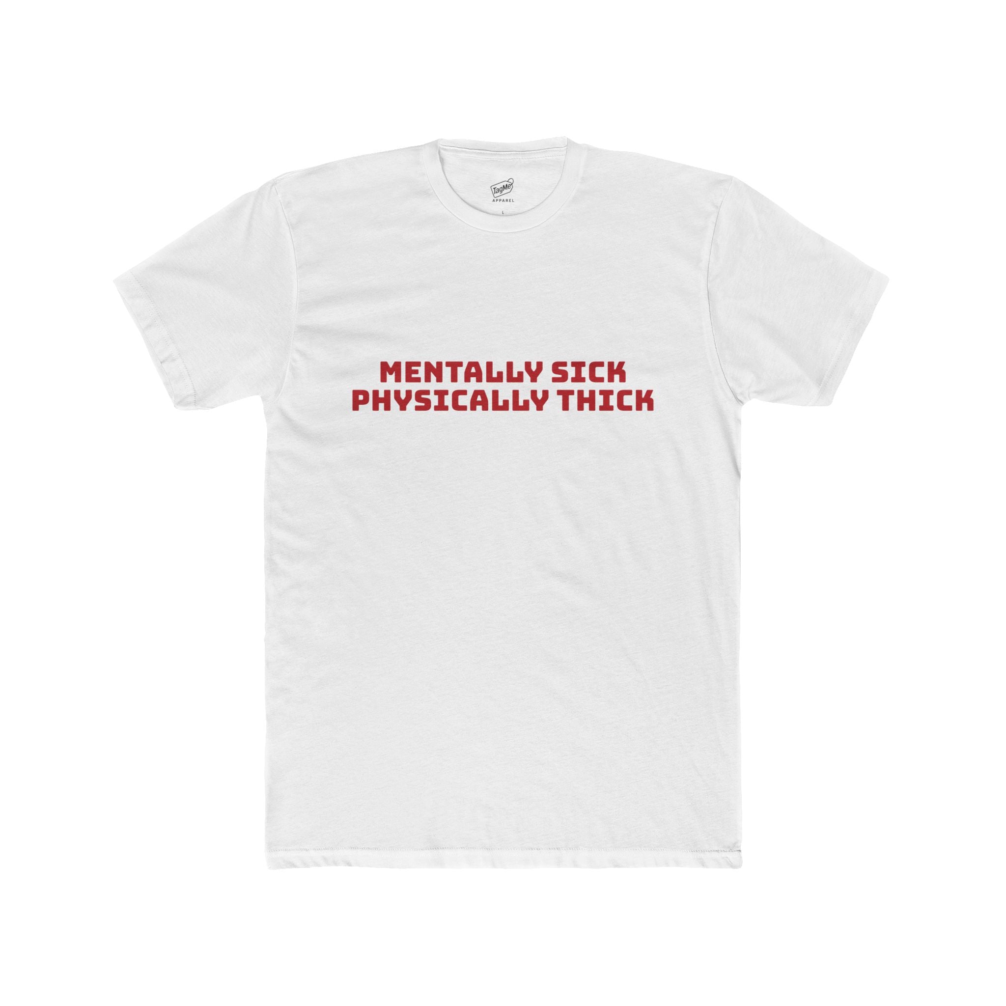 Mentally Sick Physically Thick Tee