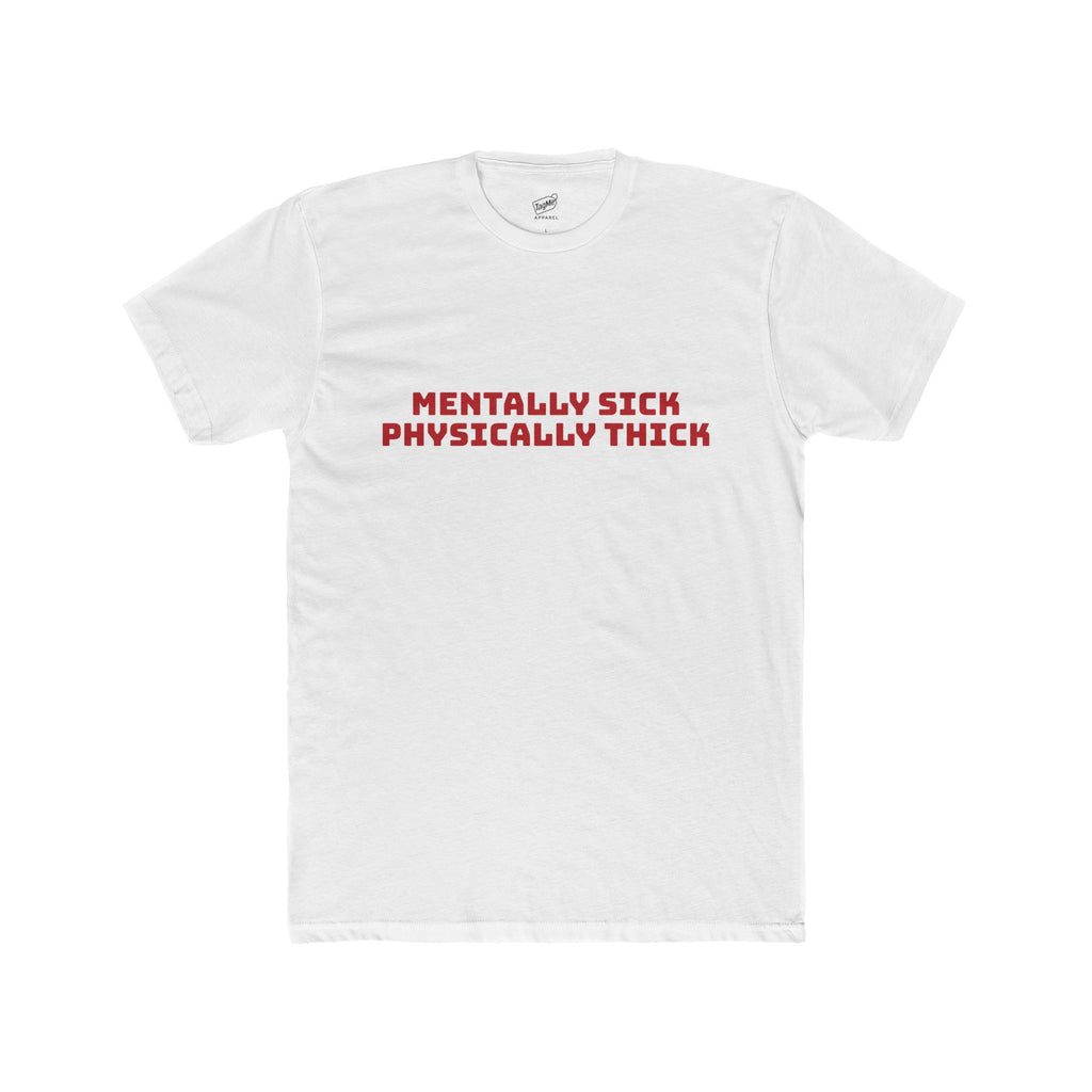 Mentally Sick Physically Thick Tee
